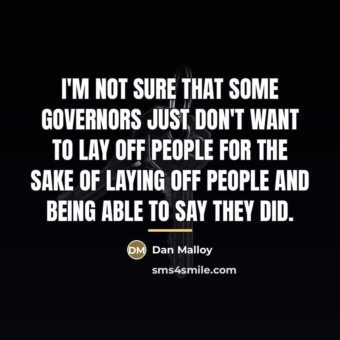 “I'm not sure that some governors just don't want to…” quote by Anonymous