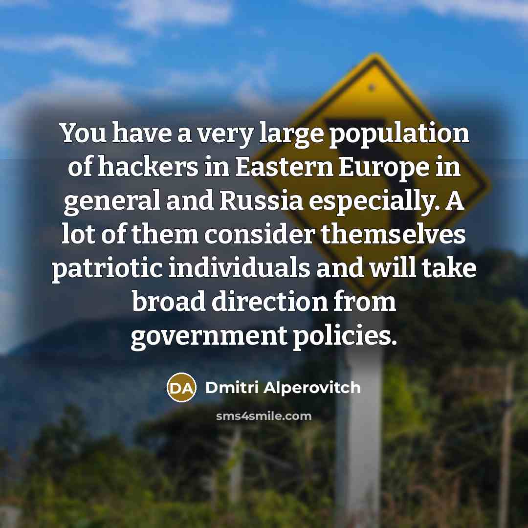 “You have a very large population of hackers in Eastern…” quote by Dmitri Alperovitch