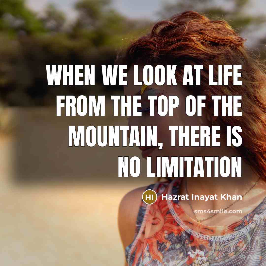 “When we look at life from the top of the…” quote by Hazrat Inayat Khan