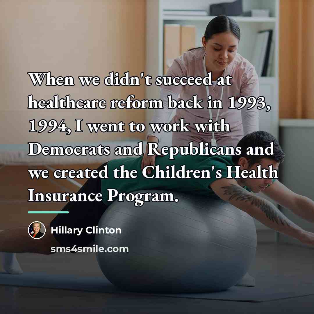“When we didn't succeed at healthcare reform back in 1993,…” quote by Hillary Clinton