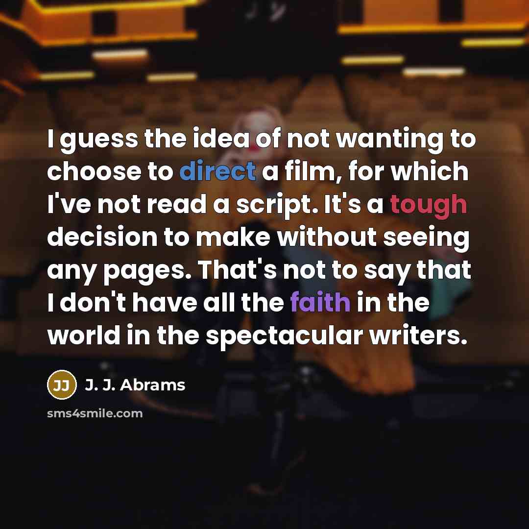 “I guess the idea of not wanting to choose to…” quote by J. J. Abrams