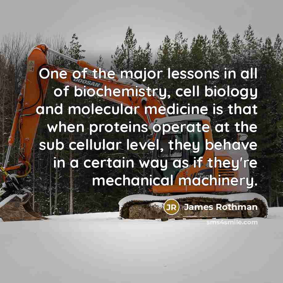 “One of the major lessons in all of biochemistry, cell…” quote by James Rothman
