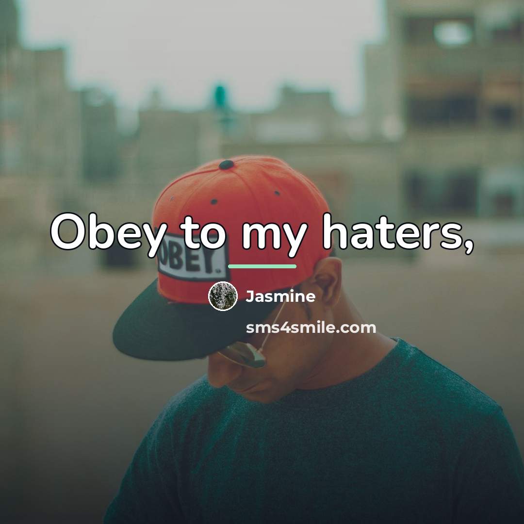 “Obey to my haters,…” quote by Jasmine