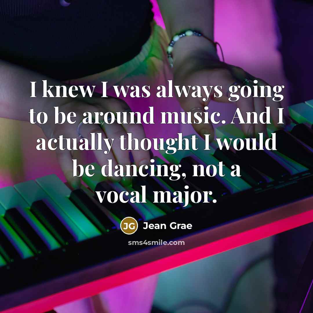“I knew I was always going to be around music.…” quote by Jean Grae