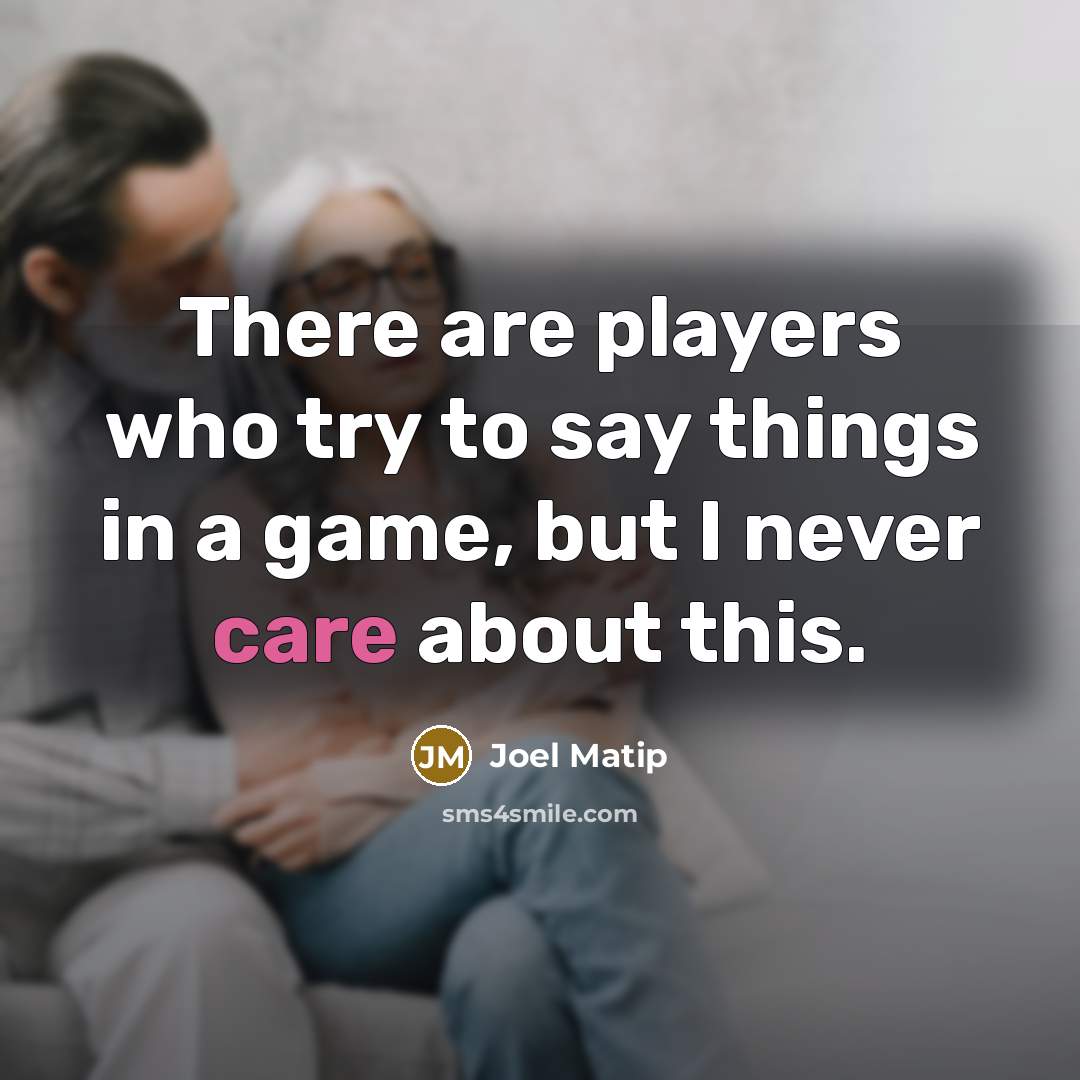 “There are players who try to say things in a…” quote by Joel Matip