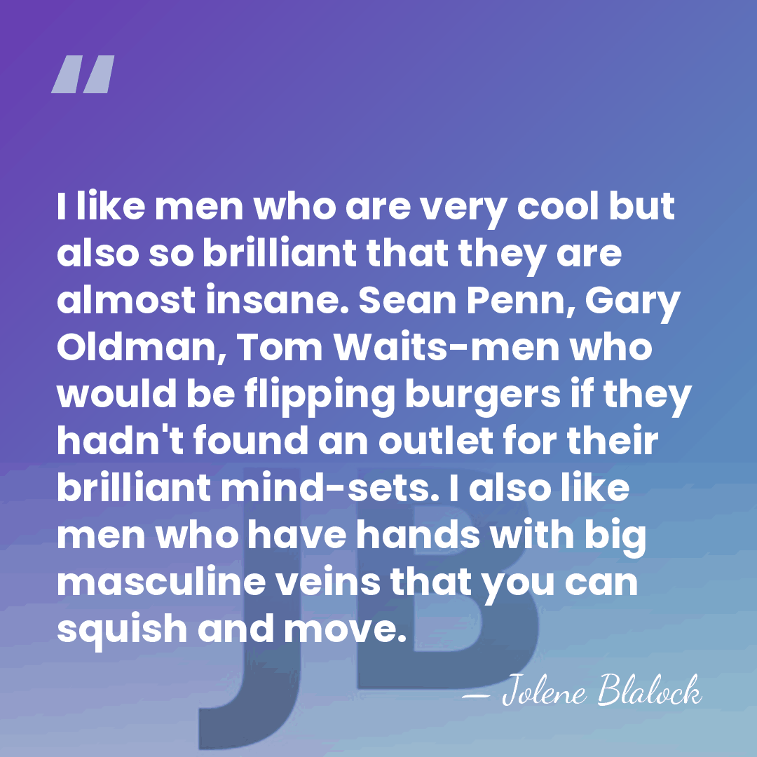 I like men who are very cool but also so brilliant that&hellip; - Jolene Blalock
