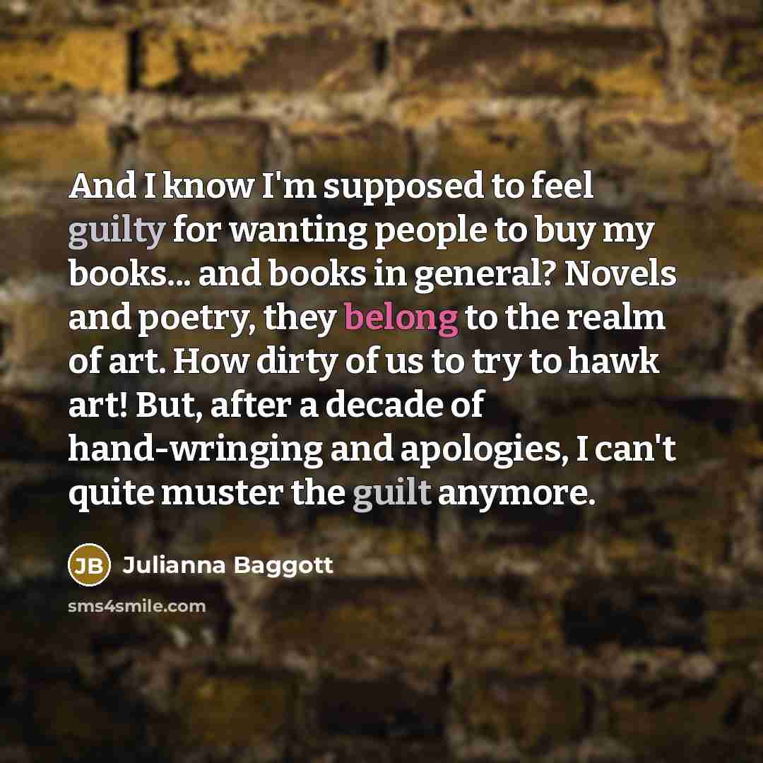 “And I know I'm supposed to feel guilty for wanting…” quote by Julianna Baggott
