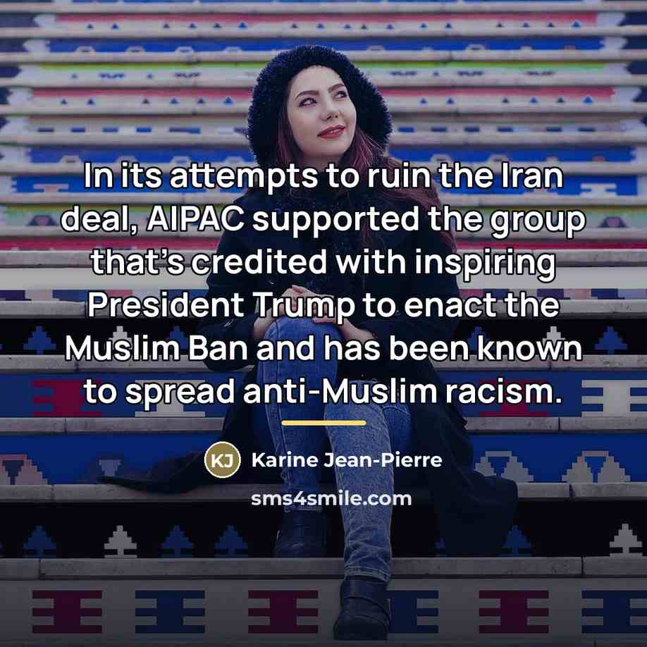 “In its attempts to ruin the Iran deal, AIPAC supported…” quote by Karine Jean-Pierre