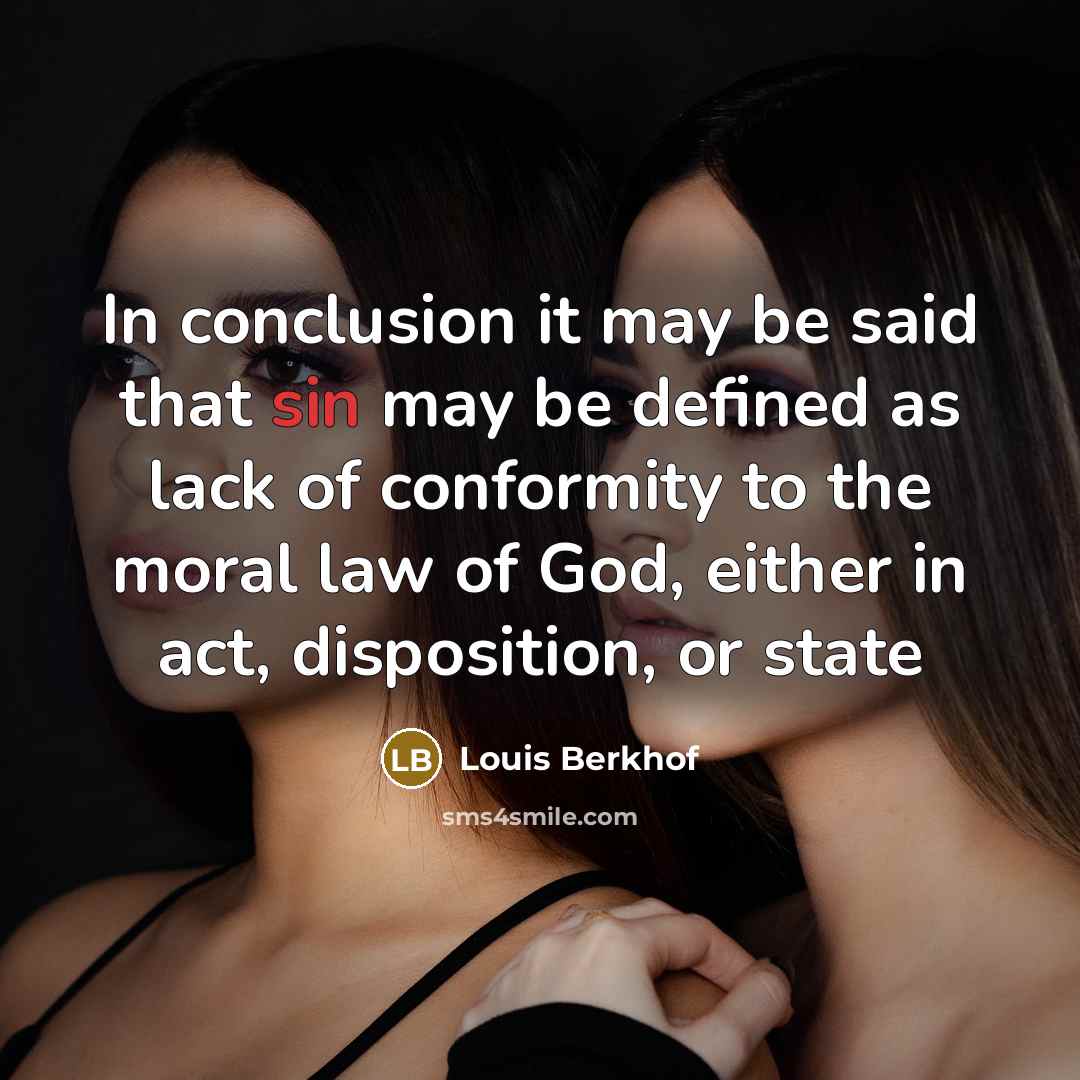 “In conclusion it may be said that sin may be…” quote by Louis Berkhof