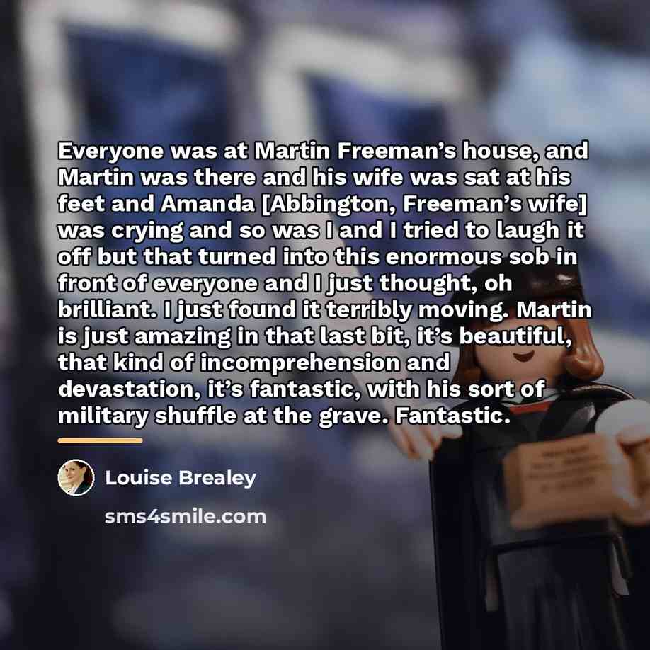 “Everyone was at Martin Freeman’s house, and Martin was there…” quote by Louise Brealey