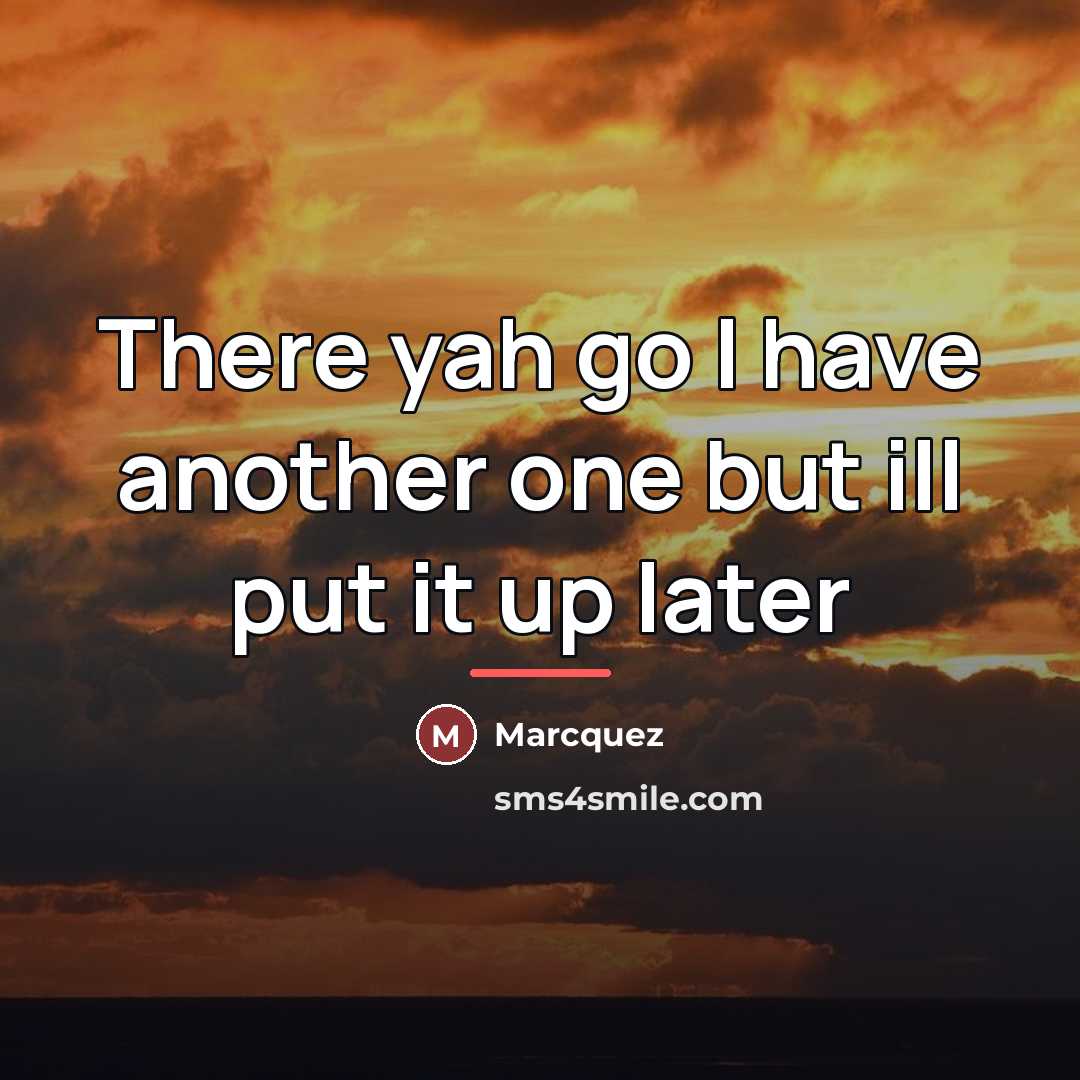 “There yah go I have another one but ill put…” quote by Marcquez
