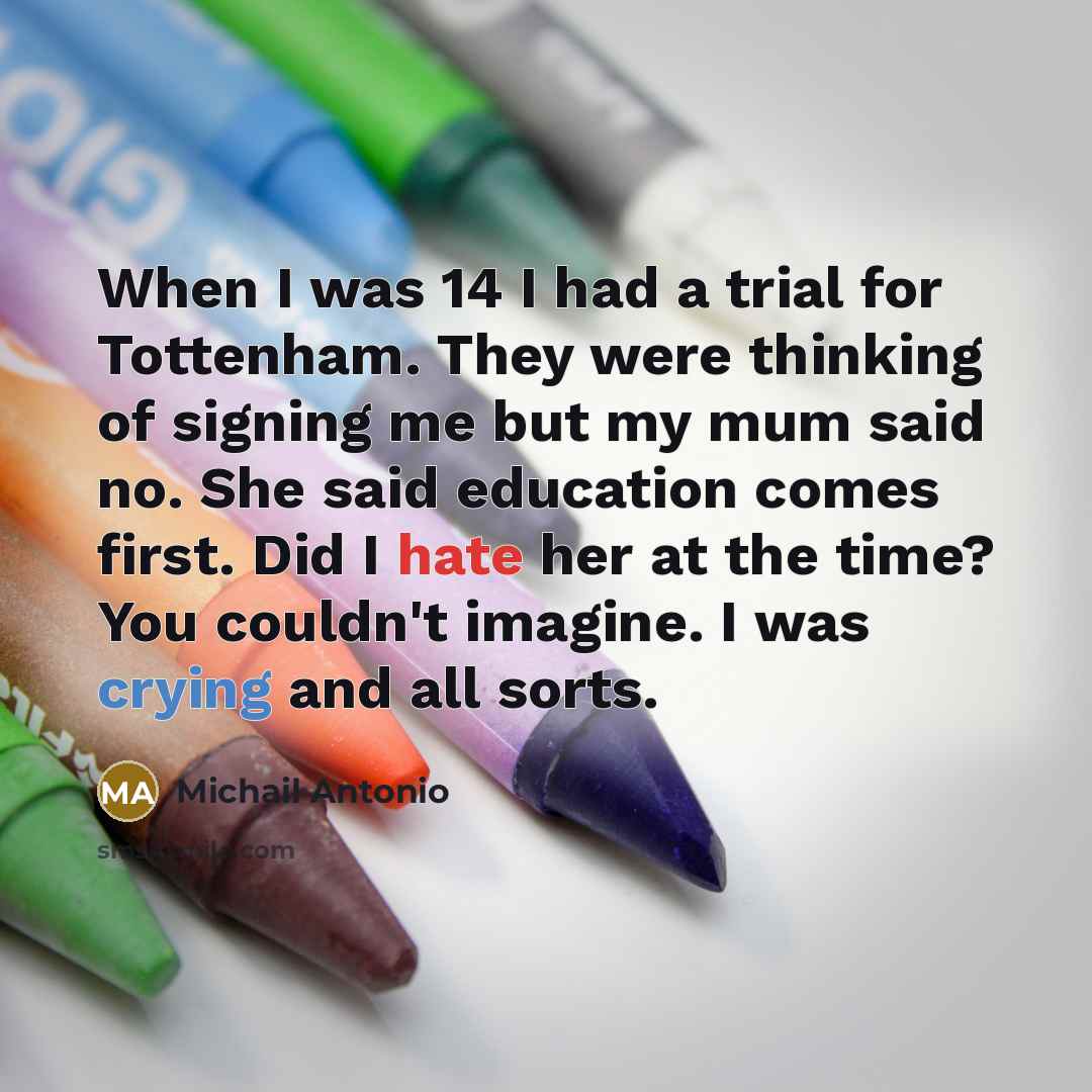“When I was 14 I had a trial for Tottenham.…” quote by Michail Antonio