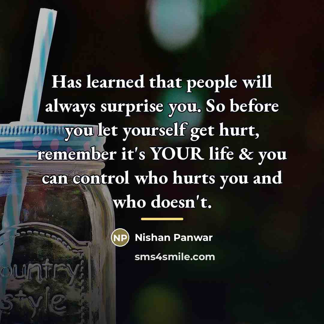 “Has learned that people will always surprise you. So before…” quote by Nishan Panwar