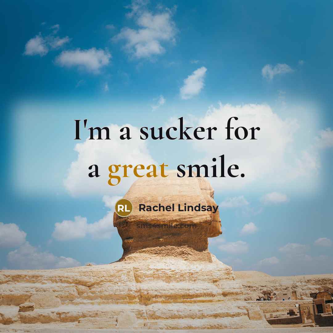 “I'm a sucker for a great smile.…” quote by Rachel Lindsay