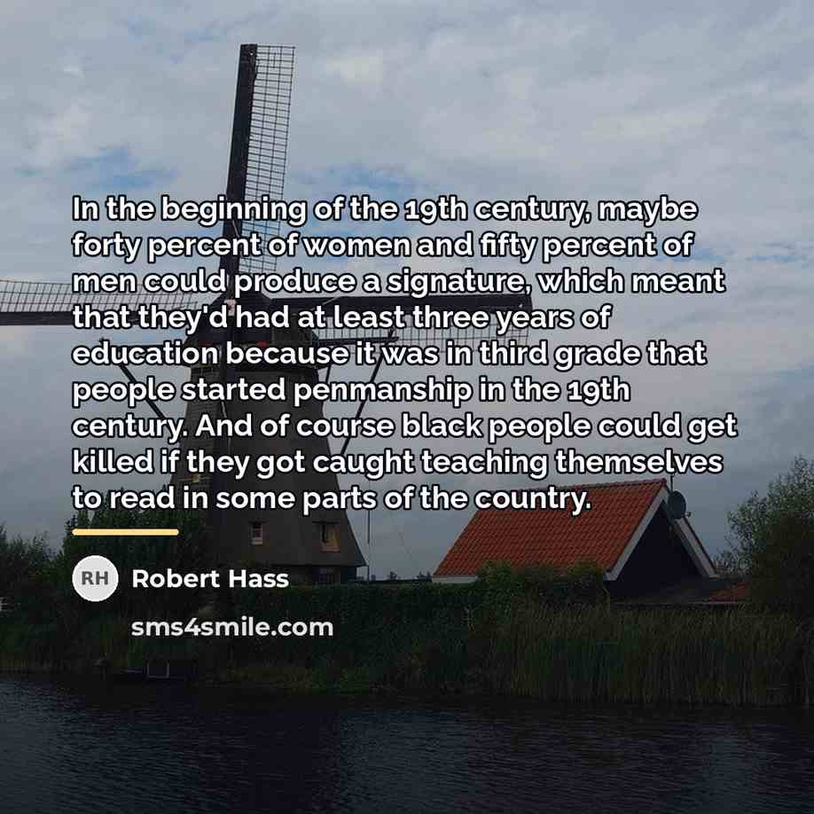 “In the beginning of the 19th century, maybe forty percent…” quote by Robert Hass
