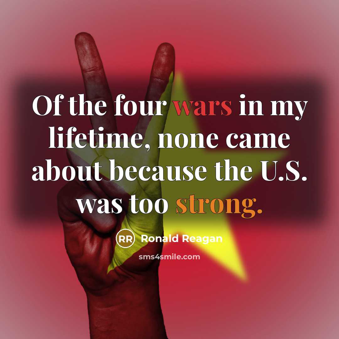 “Of the four wars in my lifetime, none came about…” quote by Ronald Reagan