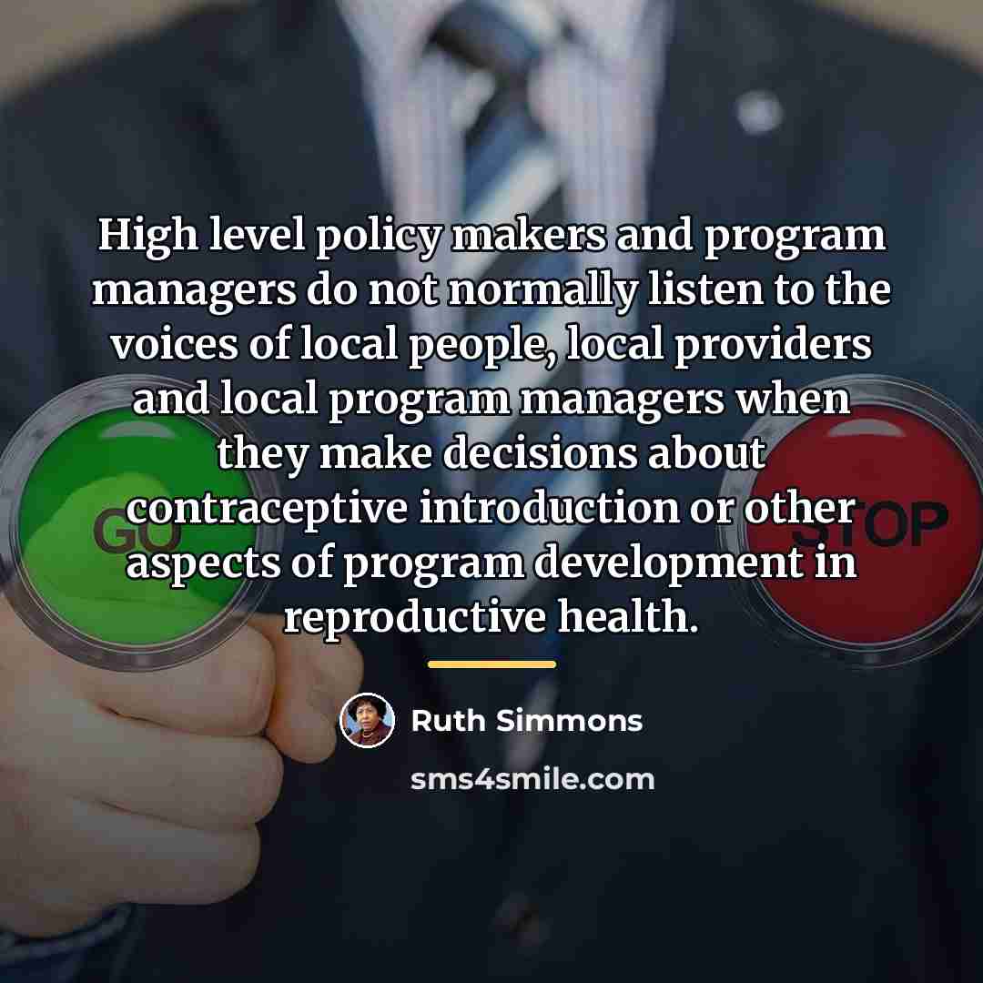 “High level policy makers and program managers do not normally…” quote by Ruth Simmons