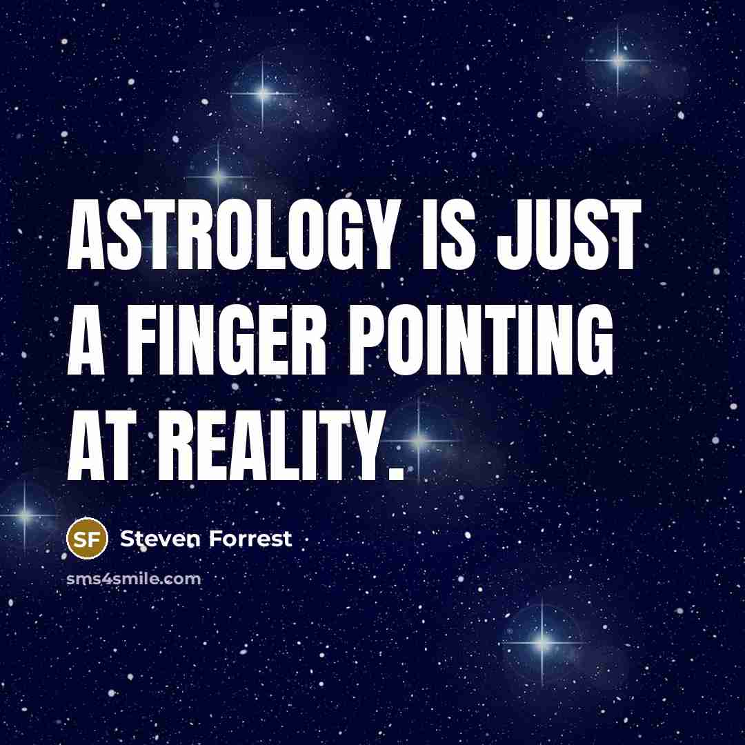 “Astrology is just a finger pointing at reality.…” quote by Steven Forrest