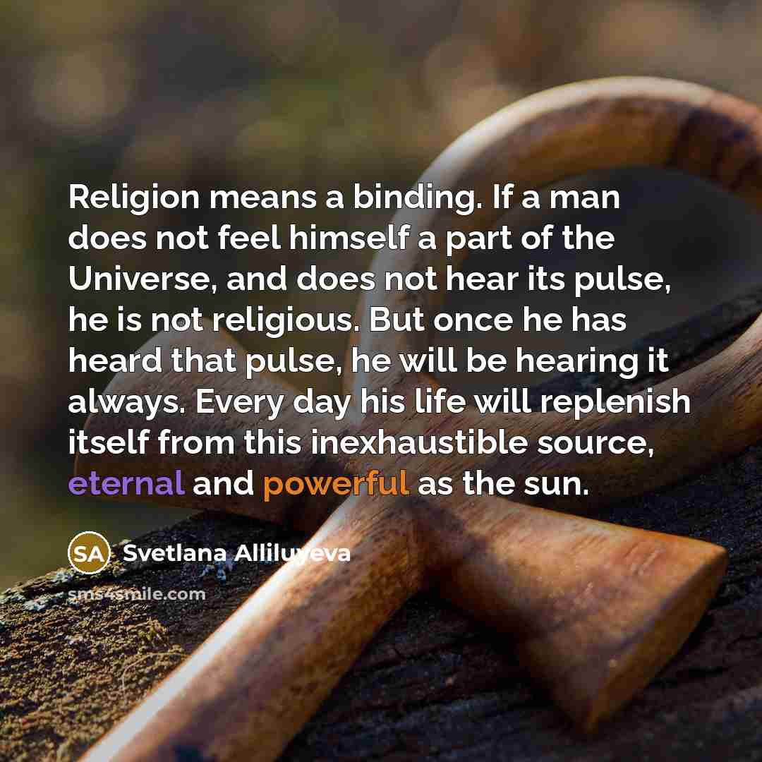 “Religion means a binding. If a man does not feel…” quote by Svetlana Alliluyeva