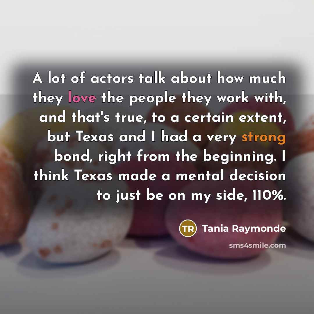 “A lot of actors talk about how much they love…” quote by Tania Raymonde