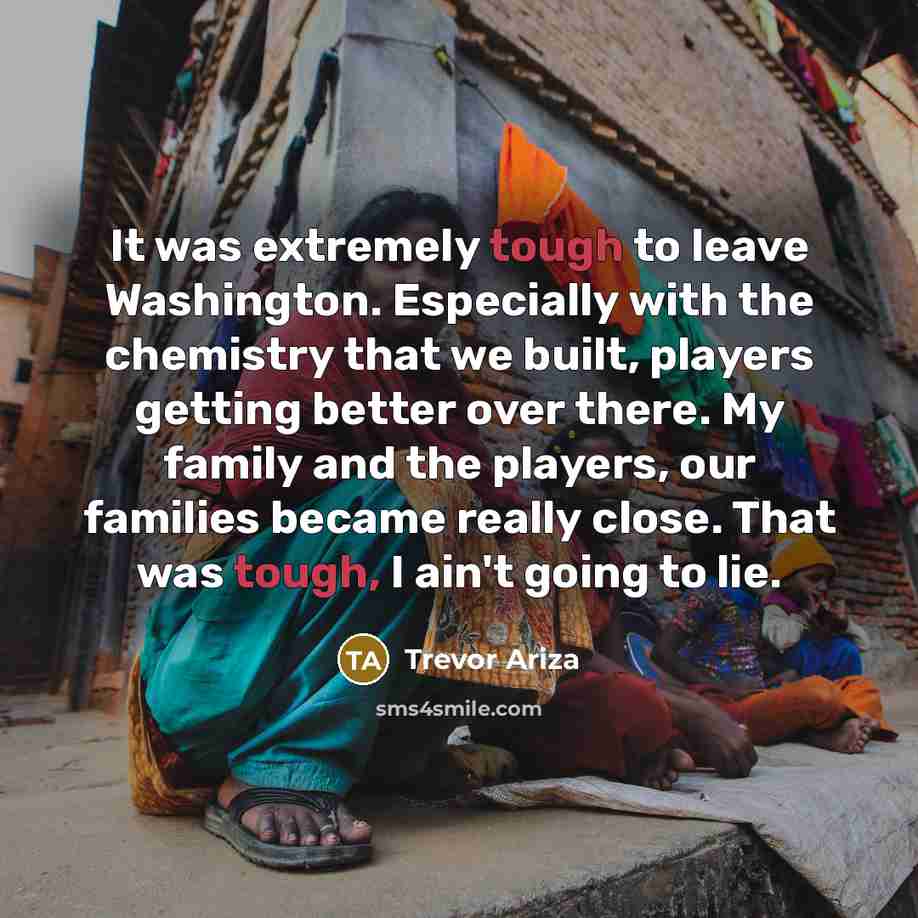 “It was extremely tough to leave Washington. Especially with the…” quote by Trevor Ariza