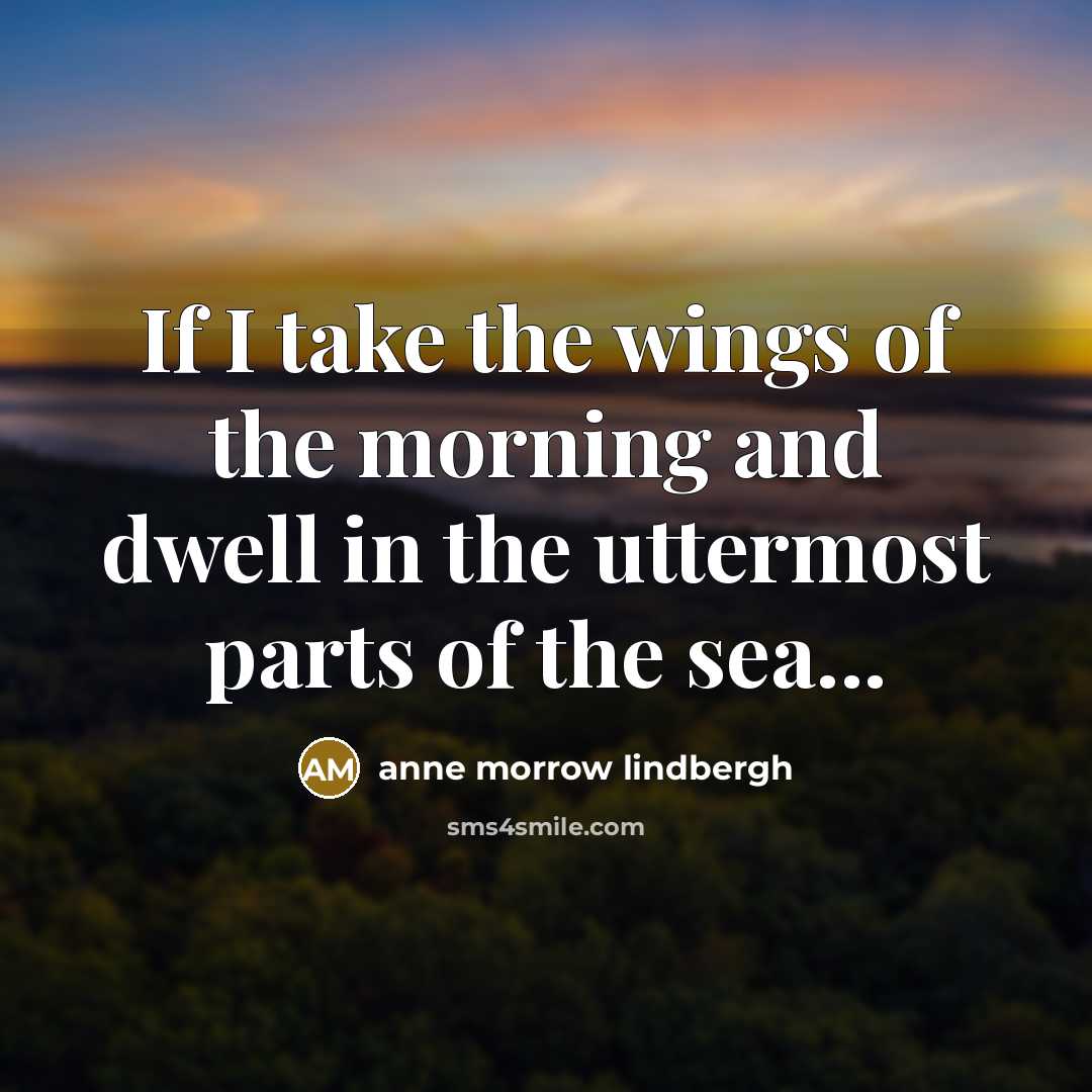 “If I take the wings of the morning and dwell…” quote by Anne Morrow Lindbergh