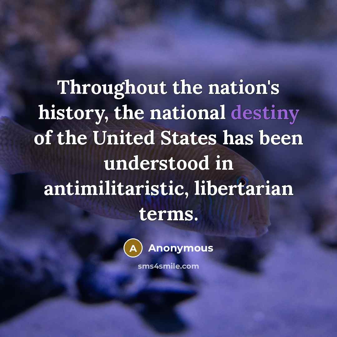 “Throughout the nation's history, the national destiny of the United…” quote by Anonymous
