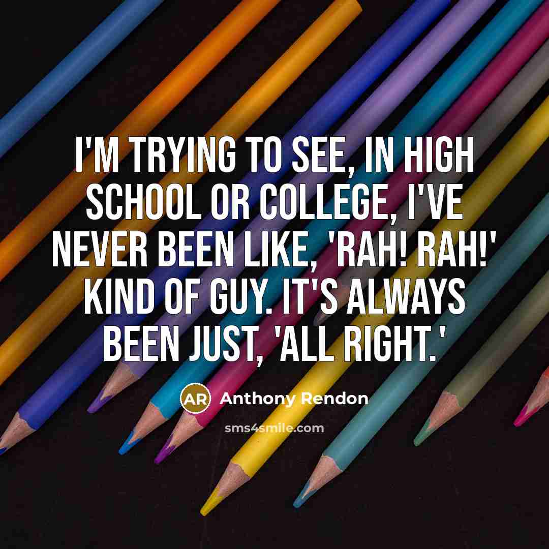 “I'm trying to see, in high school or college, I've…” quote by Anthony Rendon