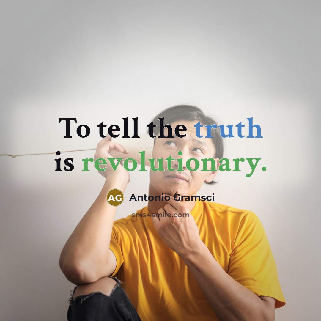 “To tell the truth is revolutionary.…” quote by Antonio Gramsci