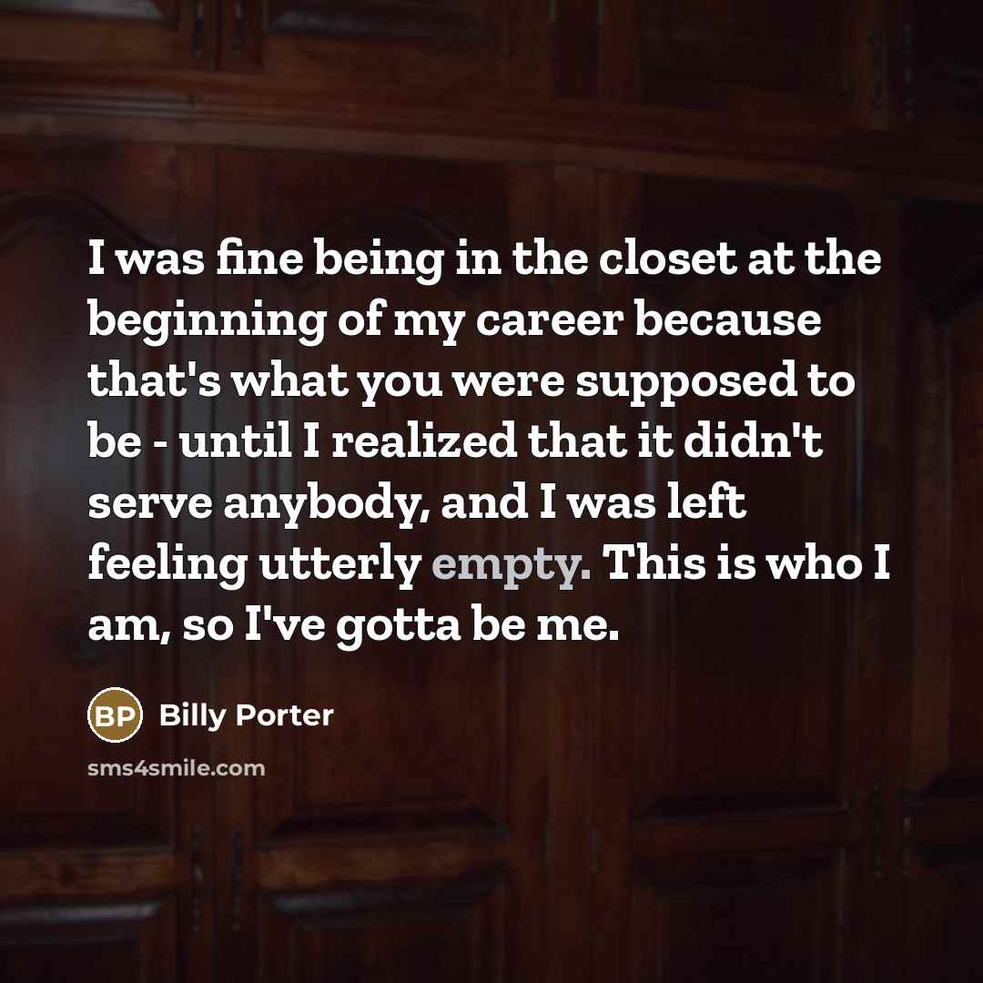 “I was fine being in the closet at the beginning…” quote by Billy Porter