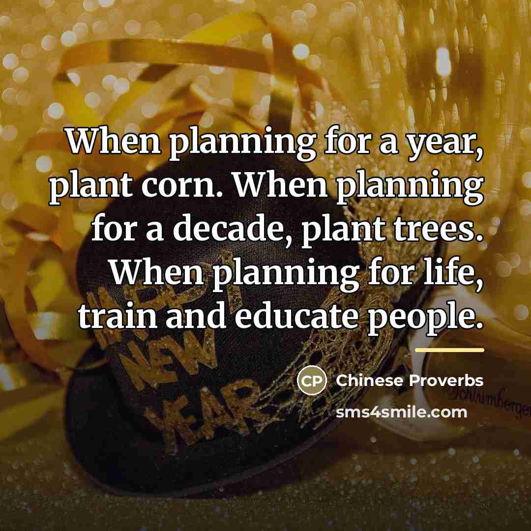 “When planning for a year, plant corn. When planning for…” quote by Chinese Proverbs