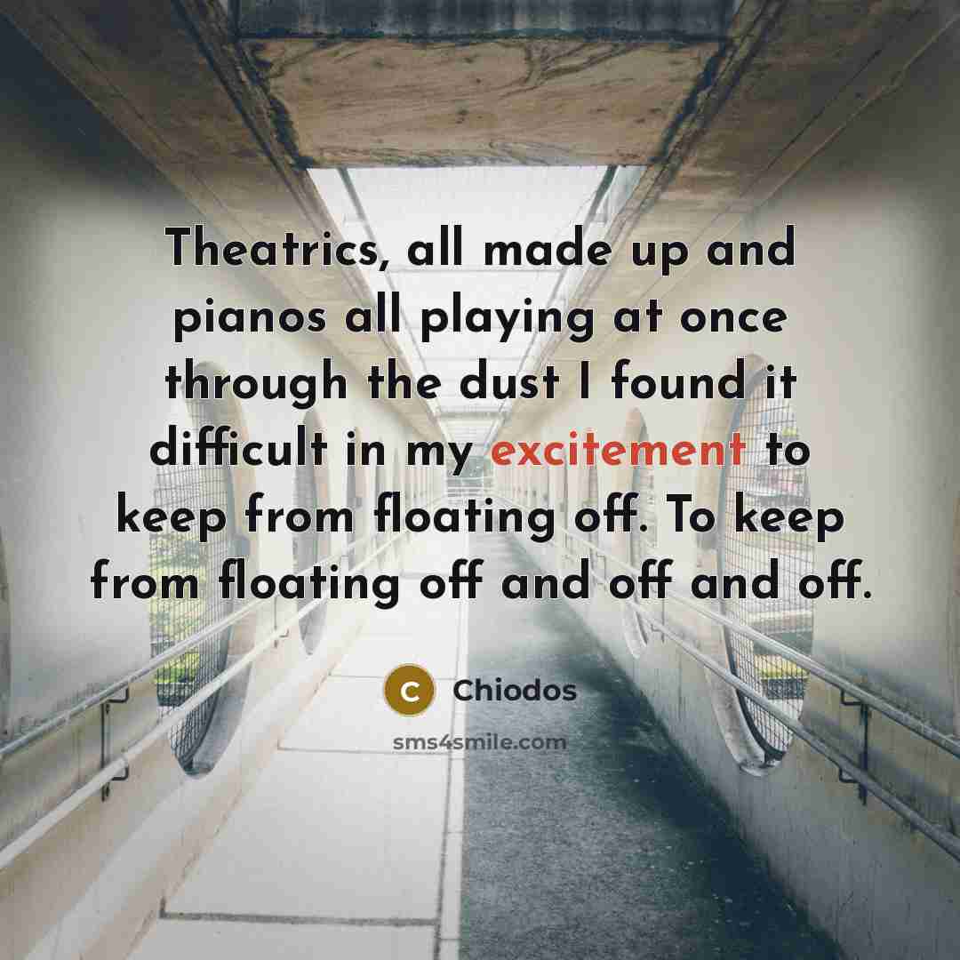 “Theatrics, all made up and pianos all playing at once…” quote by Chiodos