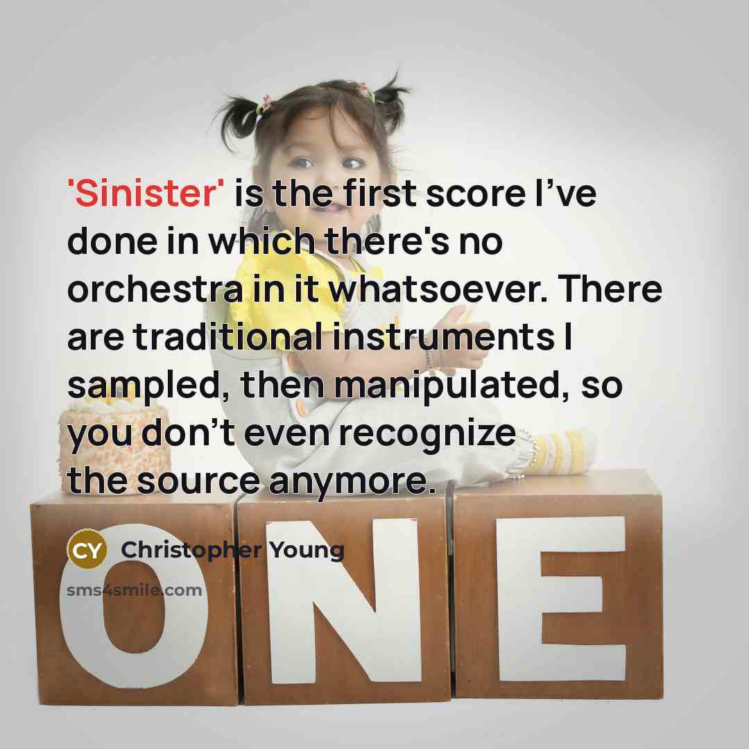 “'Sinister' is the first score I've done in which there's…” quote by Christopher Young