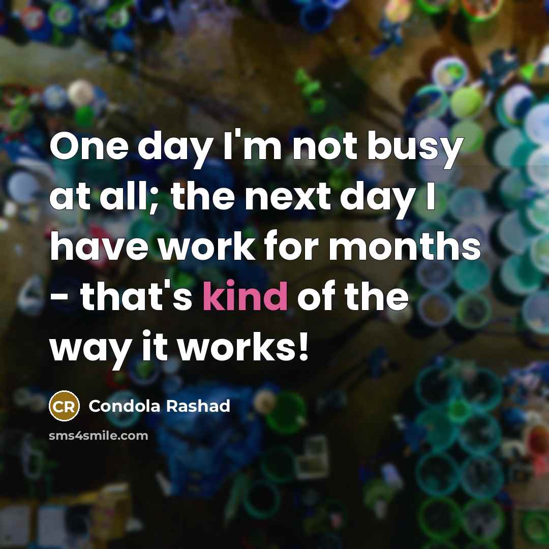 “One day I'm not busy at all; the next day…” quote by Condola Rashad
