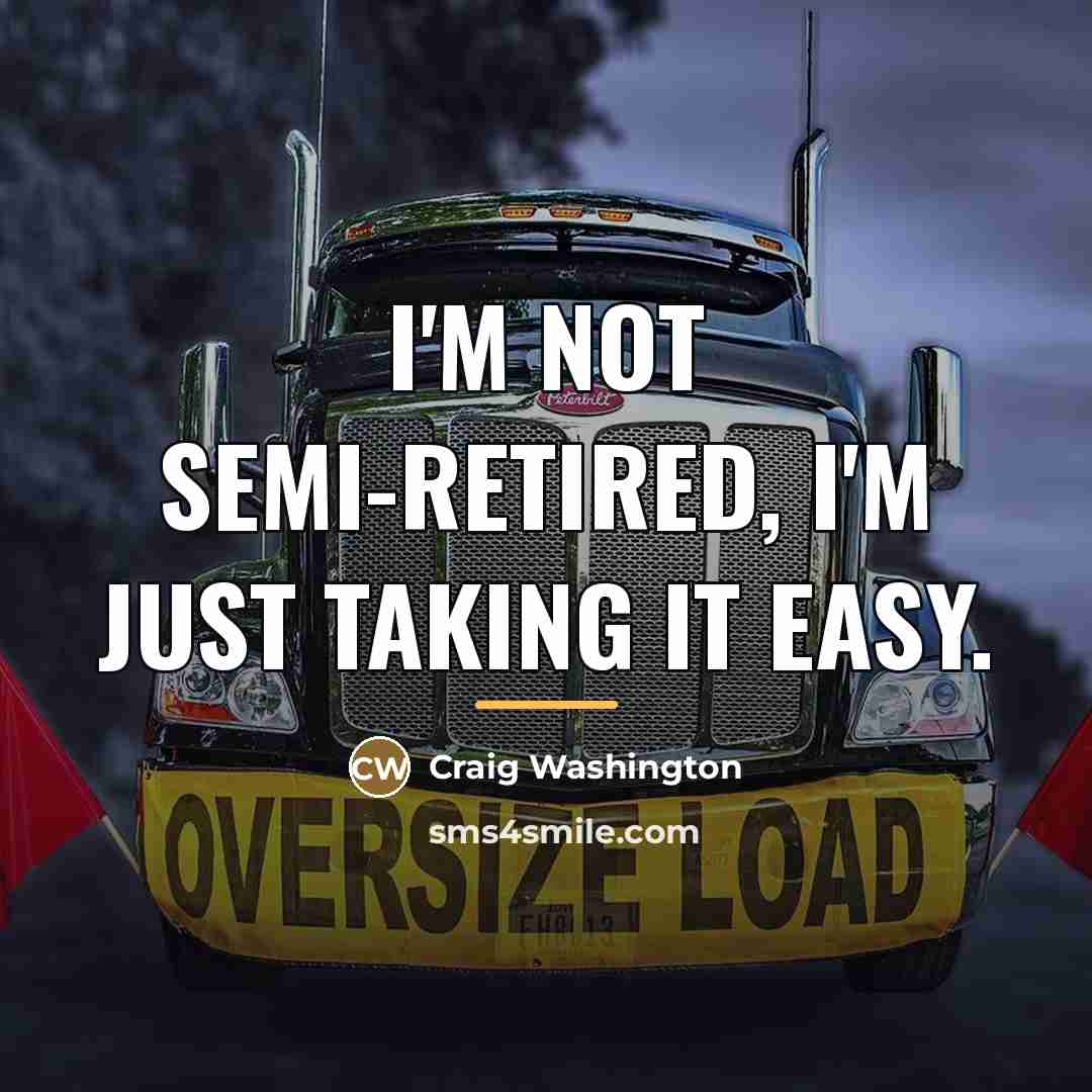 “I'm not semi-retired, I'm just taking it easy.…” quote by Craig Washington