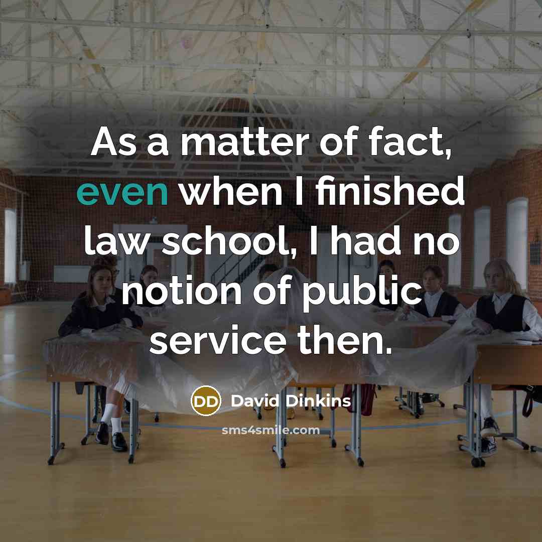 “As a matter of fact, even when I finished law…” quote by David Dinkins