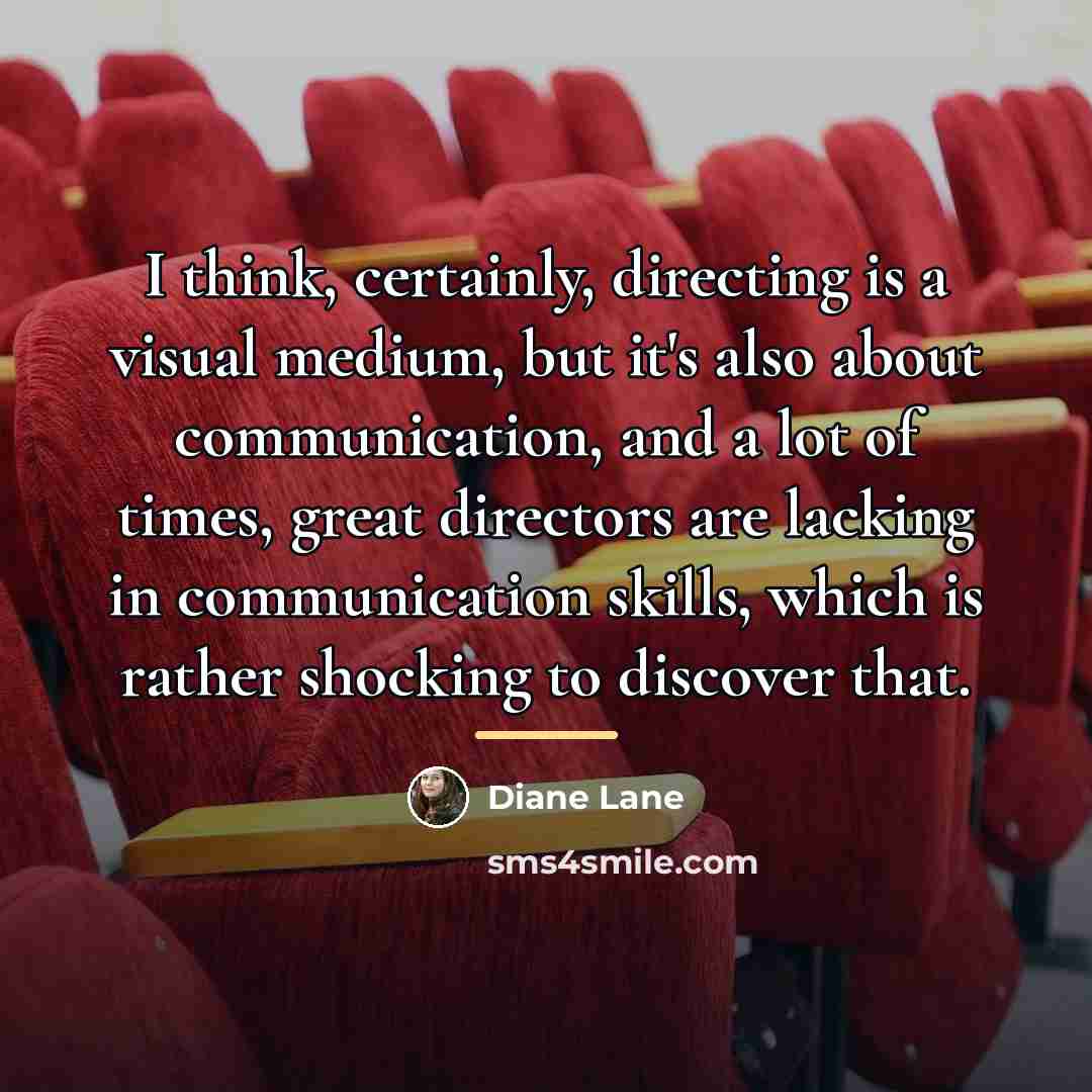 “I think, certainly, directing is a visual medium, but it's…” quote by Diane Lane