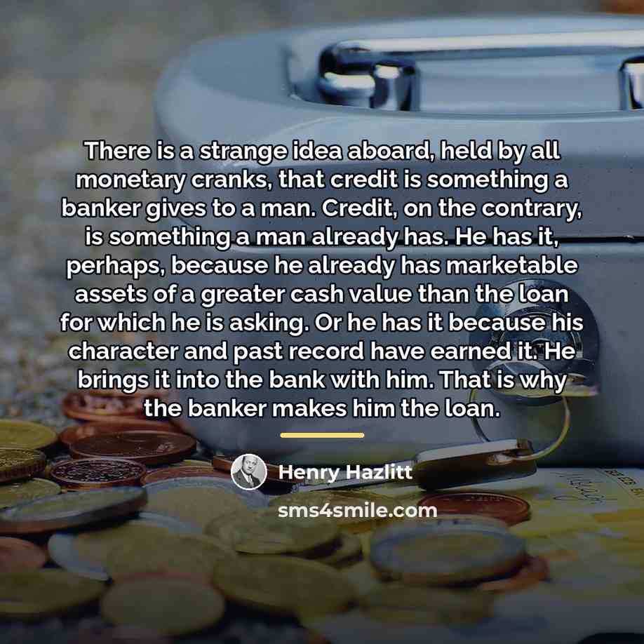 “There is a strange idea aboard, held by all monetary…” quote by Henry Hazlitt