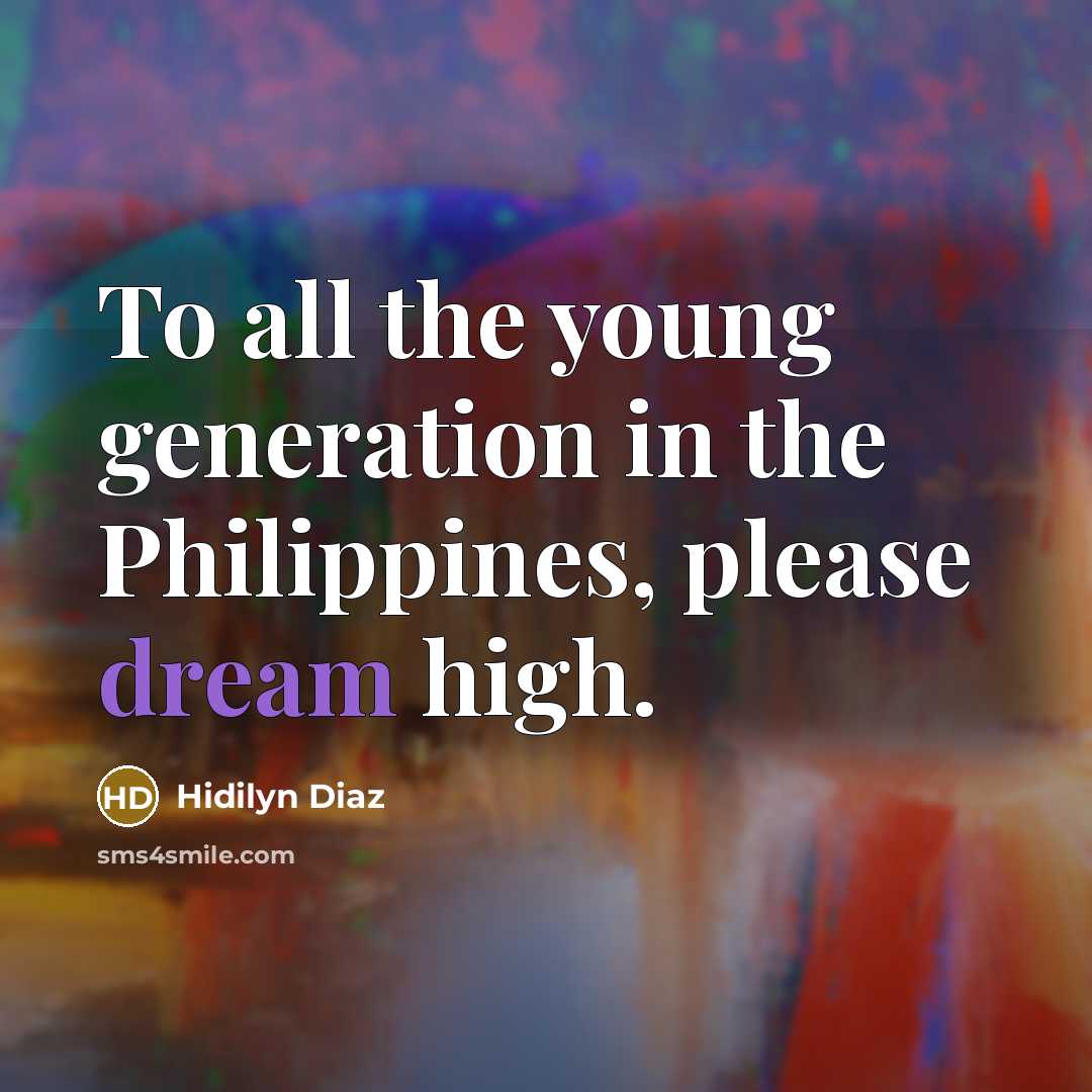 “To all the young generation in the Philippines, please dream…” quote by Hidilyn Diaz