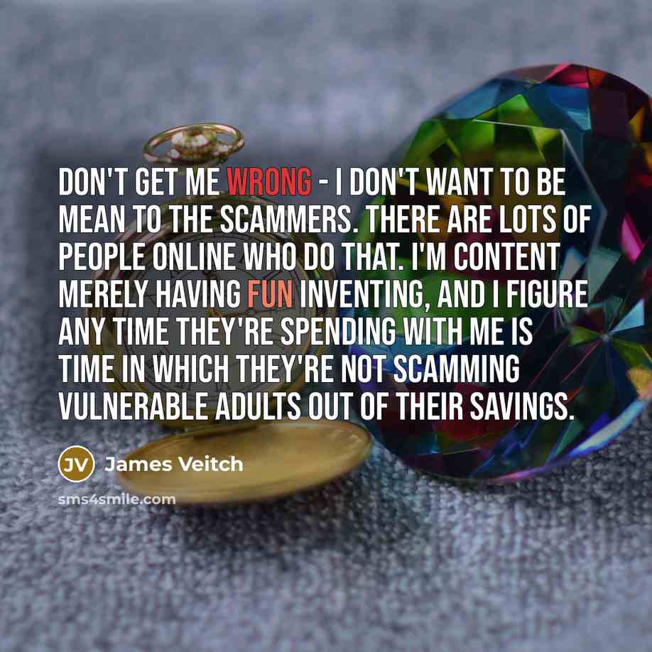 “Don't get me wrong - I don't want to be…” quote by James Veitch