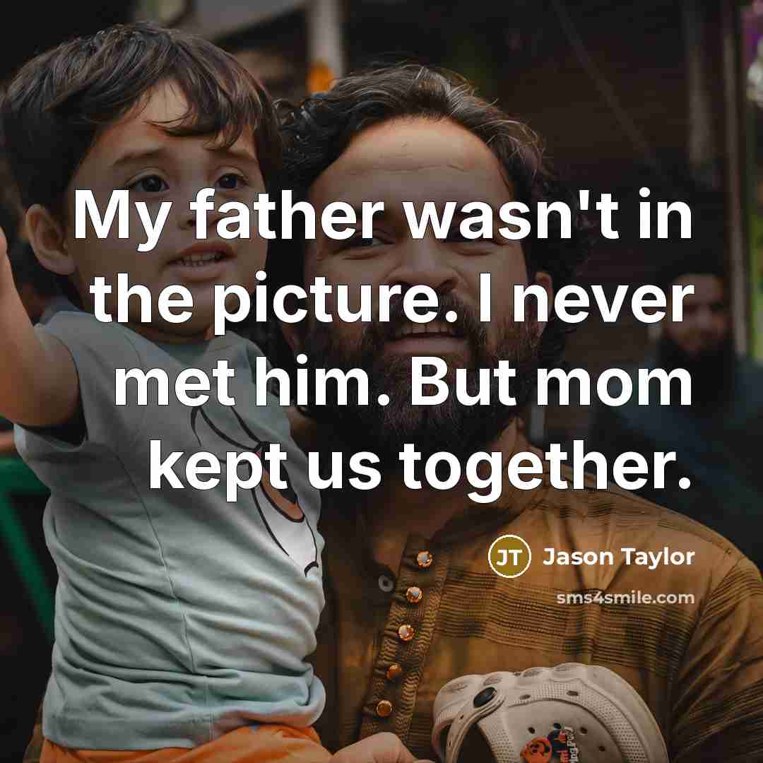 “My father wasn't in the picture. I never met him.…” quote by Jason Taylor