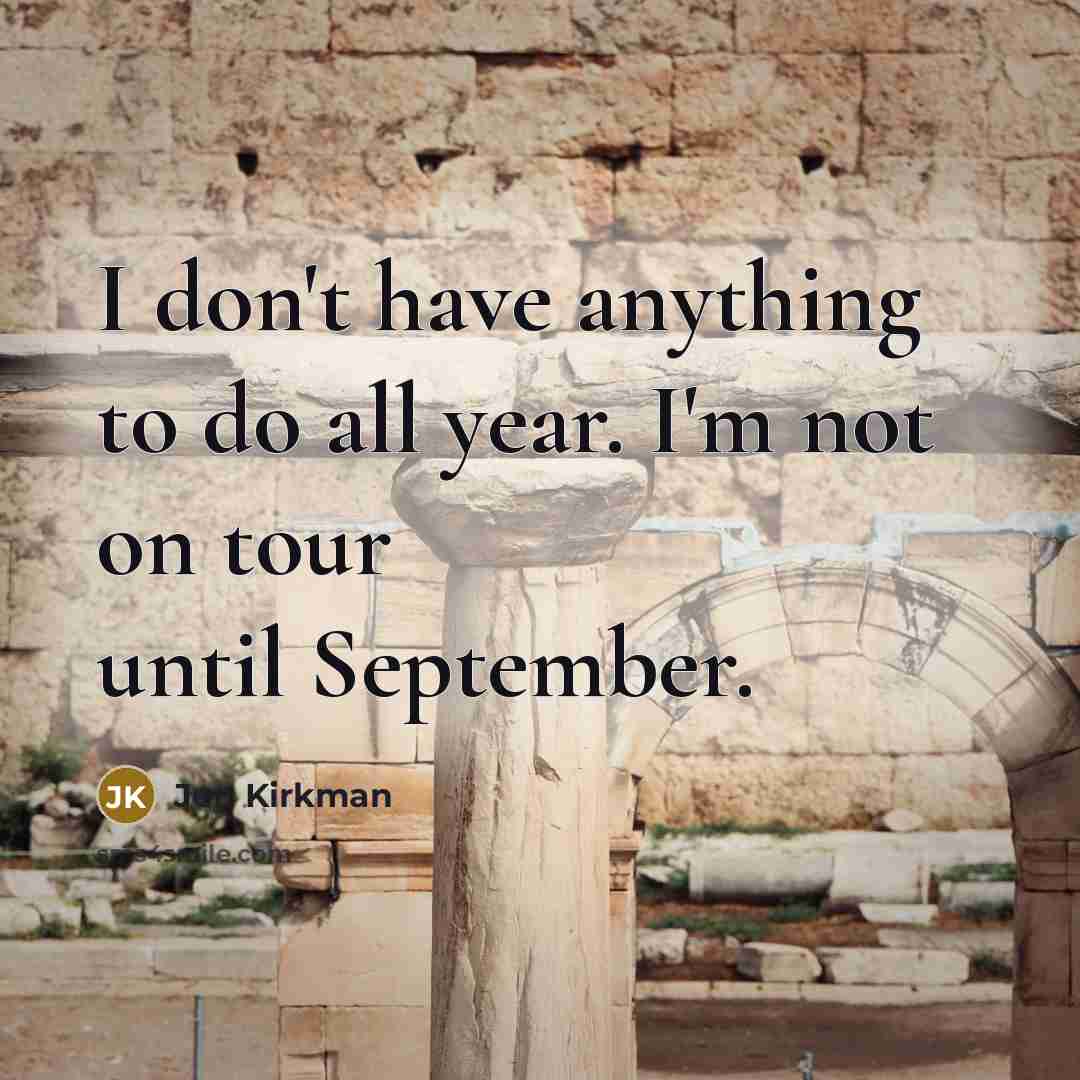 “I don't have anything to do all year. I'm not…” quote by Jen Kirkman