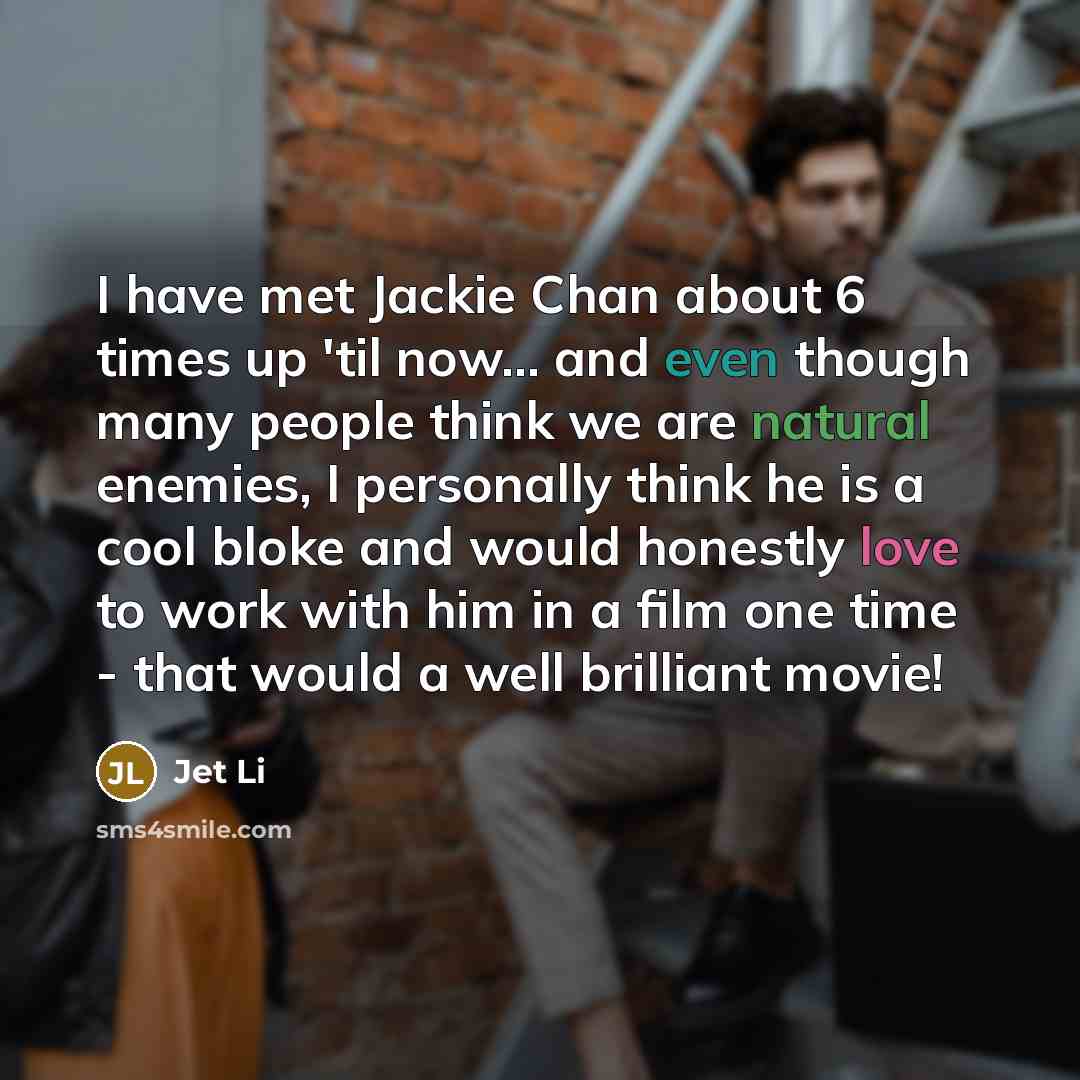 “I have met Jackie Chan about 6 times up 'til…” quote by Jet Li