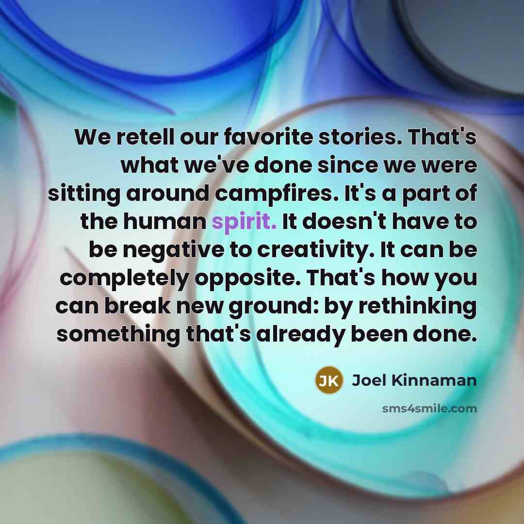 “We retell our favorite stories. That's what we've done since…” quote by Joel Kinnaman