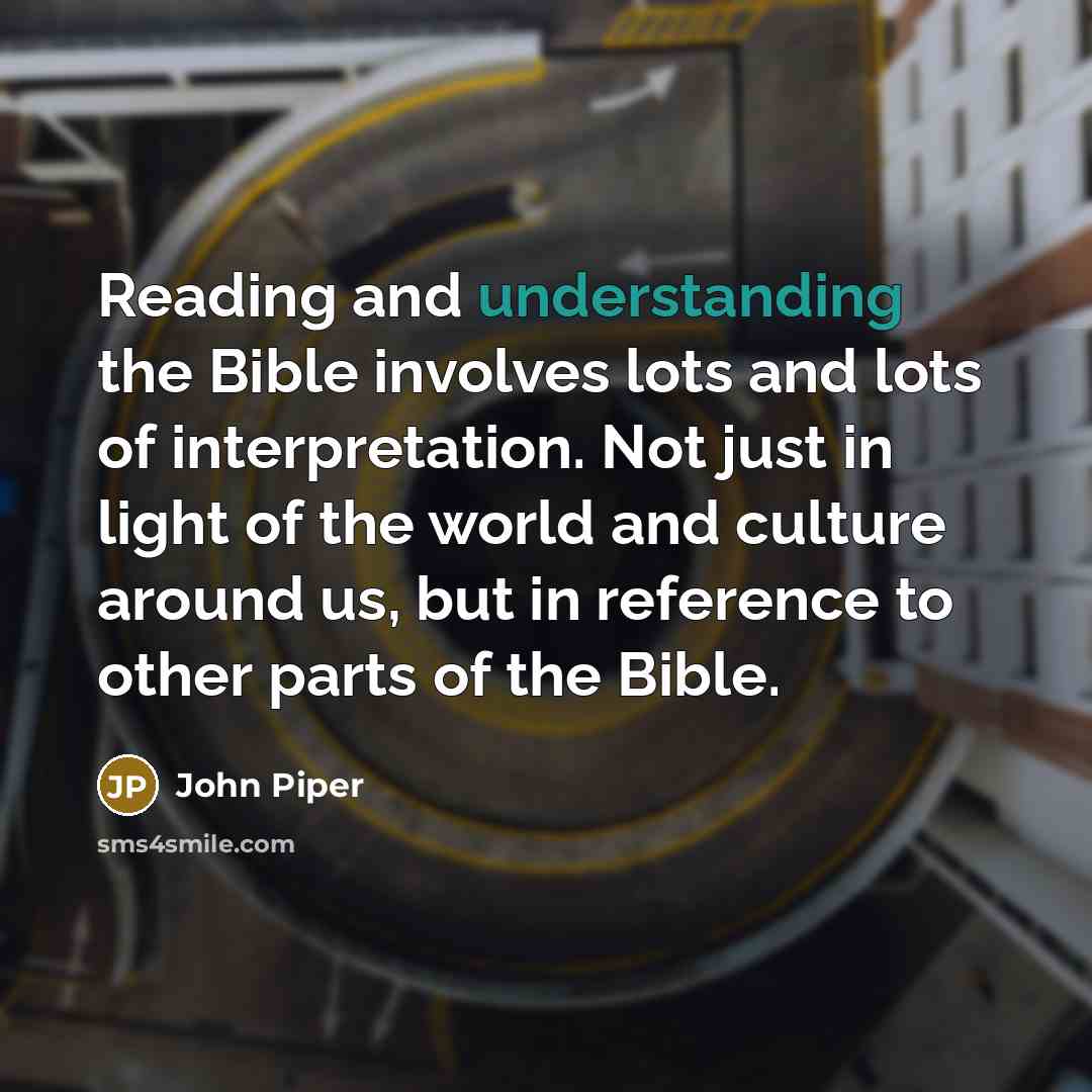 “Reading and understanding the Bible involves lots and lots of…” quote by John Piper
