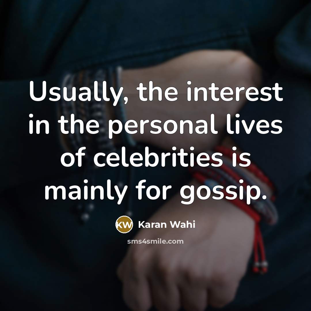 “Usually, the interest in the personal lives of celebrities is…” quote by Karan Wahi