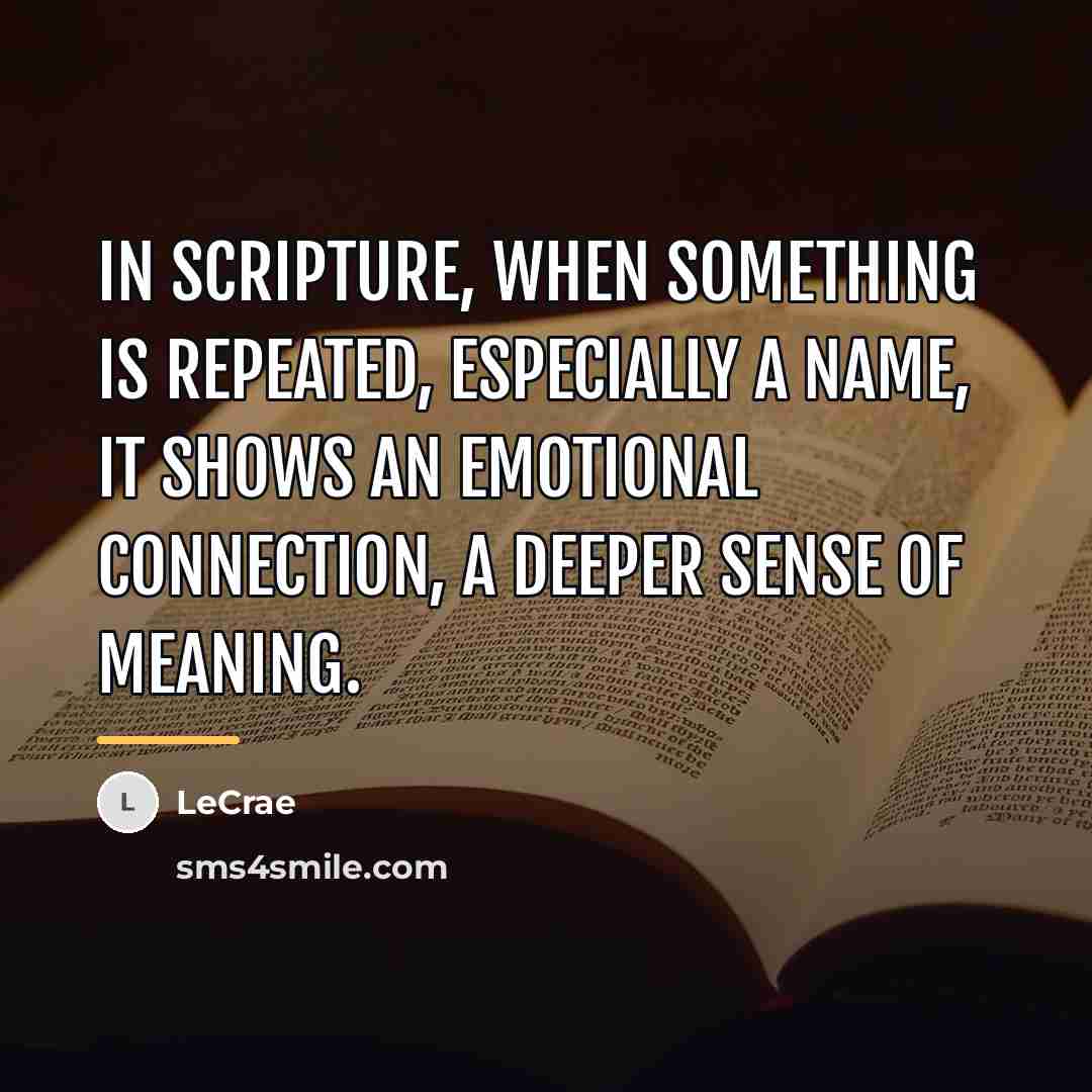 “In Scripture, when something is repeated, especially a name, it…” quote by Lecrae