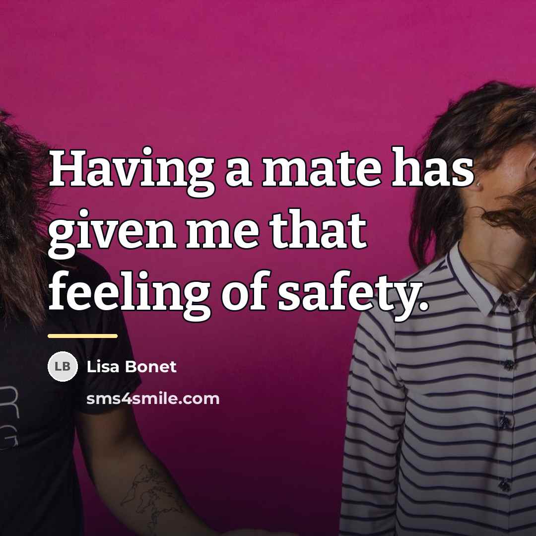 “Having a mate has given me that feeling of safety.…” quote by Lisa Bonet
