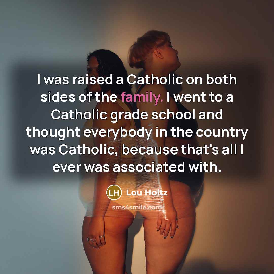 “I was raised a Catholic on both sides of the…” quote by Lou Holtz