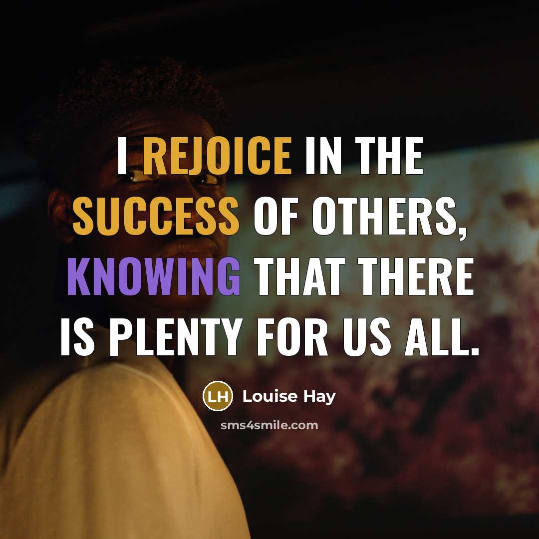 “I rejoice in the success of others, knowing that there…” quote by Louise Hay